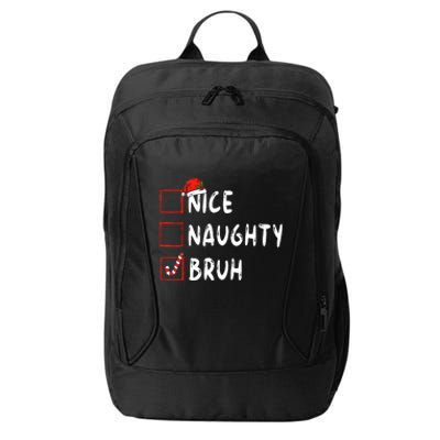 Christmas Nice Naughty Bruh Funny Xmas List City Backpack