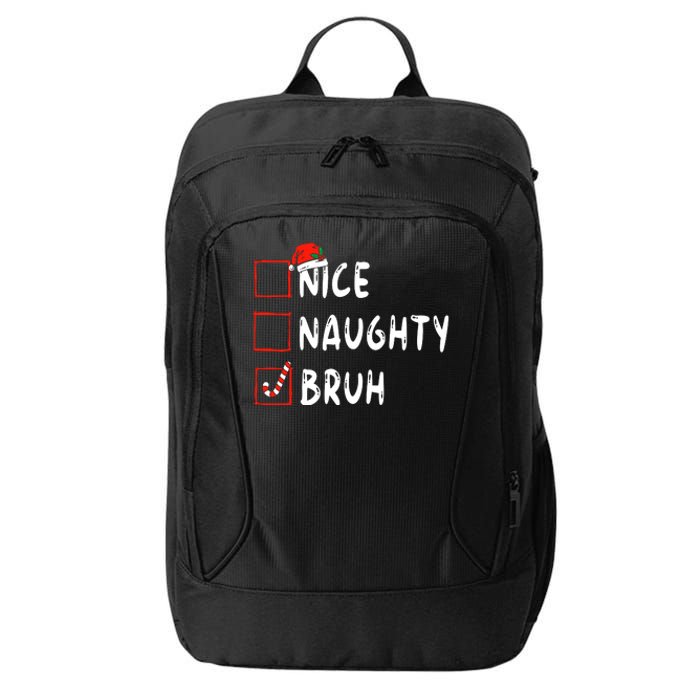 Christmas Nice Naughty Bruh Funny Xmas List City Backpack