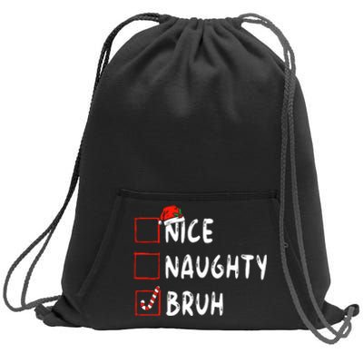 Christmas Nice Naughty Bruh Funny Xmas List Sweatshirt Cinch Pack Bag