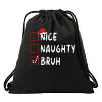 Christmas Nice Naughty Bruh Funny Xmas List Drawstring Bag