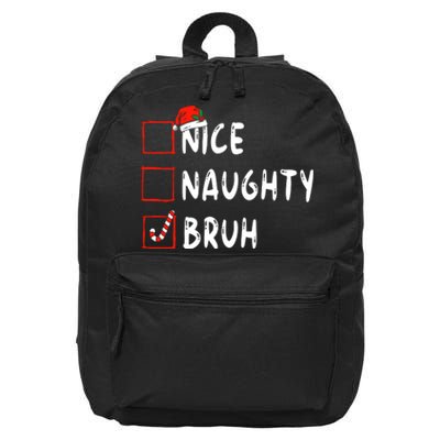 Christmas Nice Naughty Bruh Funny Xmas List 16 in Basic Backpack