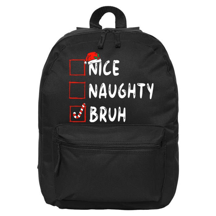 Christmas Nice Naughty Bruh Funny Xmas List 16 in Basic Backpack