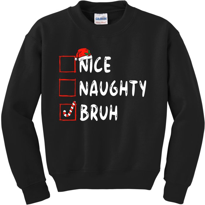 Christmas Nice Naughty Bruh Funny Xmas List Kids Sweatshirt