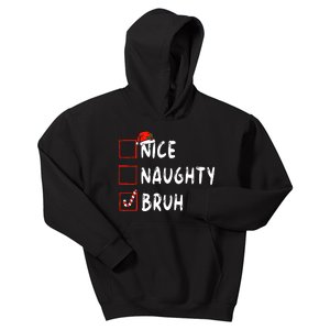 Christmas Nice Naughty Bruh Funny Xmas List Kids Hoodie