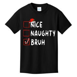 Christmas Nice Naughty Bruh Funny Xmas List Kids T-Shirt