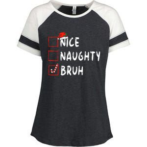 Christmas Nice Naughty Bruh Funny Xmas List Enza Ladies Jersey Colorblock Tee