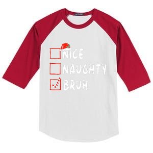 Christmas Nice Naughty Bruh Funny Xmas List Kids Colorblock Raglan Jersey