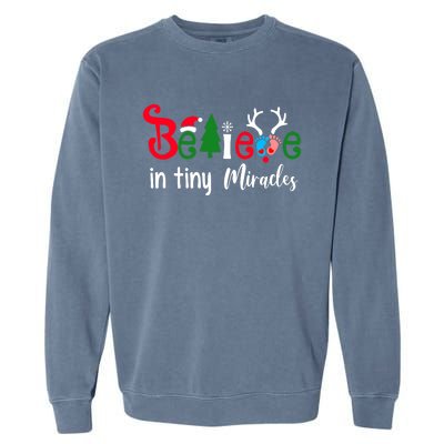 Christmas NICU Nurse Believe In Tiny Miracles Garment-Dyed Sweatshirt