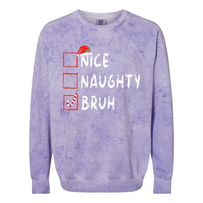 Christmas Nice Naughty Bruh Funny Xmas List Colorblast Crewneck Sweatshirt