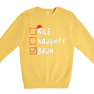 Christmas Nice Naughty Bruh Funny Xmas List Premium Crewneck Sweatshirt