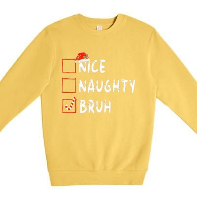 Christmas Nice Naughty Bruh Funny Xmas List Premium Crewneck Sweatshirt