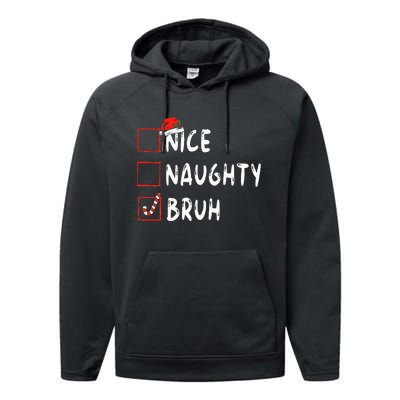 Christmas Nice Naughty Bruh Funny Xmas List Performance Fleece Hoodie