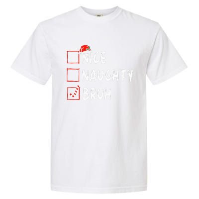 Christmas Nice Naughty Bruh Funny Xmas List Garment-Dyed Heavyweight T-Shirt