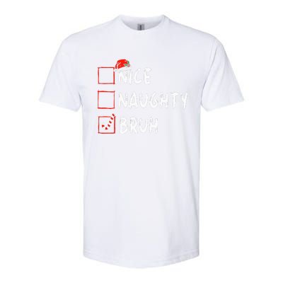 Christmas Nice Naughty Bruh Funny Xmas List Softstyle CVC T-Shirt