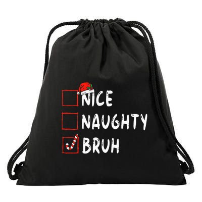 Christmas Nice Naughty Bruh Funny Xmas List  Drawstring Bag