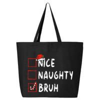 Christmas Nice Naughty Bruh Funny Xmas List  25L Jumbo Tote
