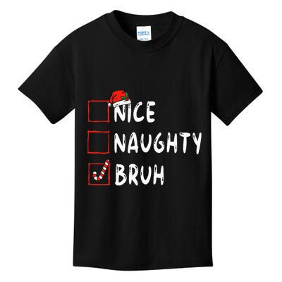 Christmas Nice Naughty Bruh Funny Xmas List  Kids T-Shirt