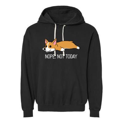 Corgi Nope Not Today Gift Garment-Dyed Fleece Hoodie