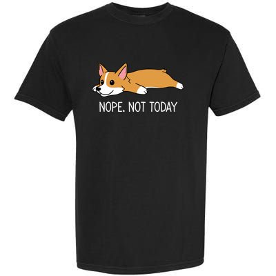 Corgi Nope Not Today Gift Garment-Dyed Heavyweight T-Shirt