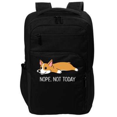 Corgi Nope Not Today Gift Impact Tech Backpack