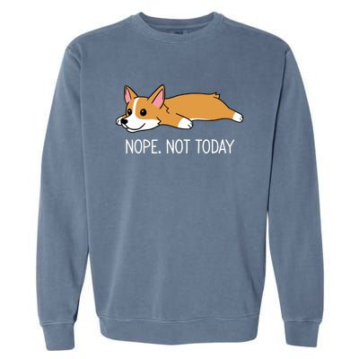 Corgi Nope Not Today Gift Garment-Dyed Sweatshirt