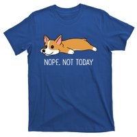 Corgi Nope Not Today Gift T-Shirt