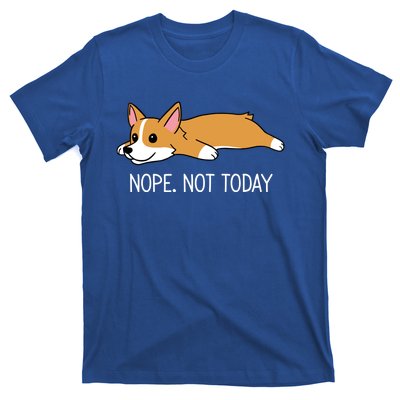 Corgi Nope Not Today Gift T-Shirt