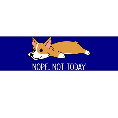 Corgi Nope Not Today Gift Bumper Sticker