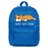 Corgi Nope Not Today Gift 16 in Basic Backpack