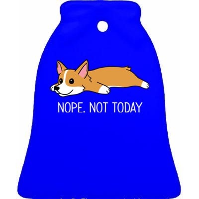 Corgi Nope Not Today Gift Ceramic Bell Ornament