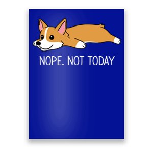 Corgi Nope Not Today Gift Poster