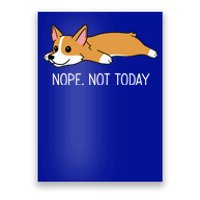 Corgi Nope Not Today Gift Poster