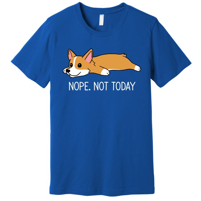 Corgi Nope Not Today Gift Premium T-Shirt