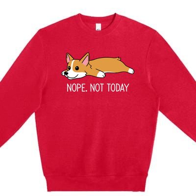 Corgi Nope Not Today Gift Premium Crewneck Sweatshirt