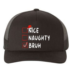 Christmas Nice Naughty Bruh Sarcastic Christmas Yupoong Adult 5-Panel Trucker Hat