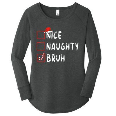 Christmas Nice Naughty Bruh Sarcastic Christmas Women's Perfect Tri Tunic Long Sleeve Shirt