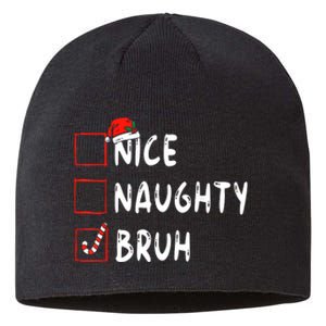 Christmas Nice Naughty Bruh Sarcastic Christmas Sustainable Beanie