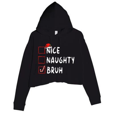 Christmas Nice Naughty Bruh Sarcastic Christmas Crop Fleece Hoodie