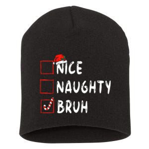 Christmas Nice Naughty Bruh Sarcastic Christmas Short Acrylic Beanie