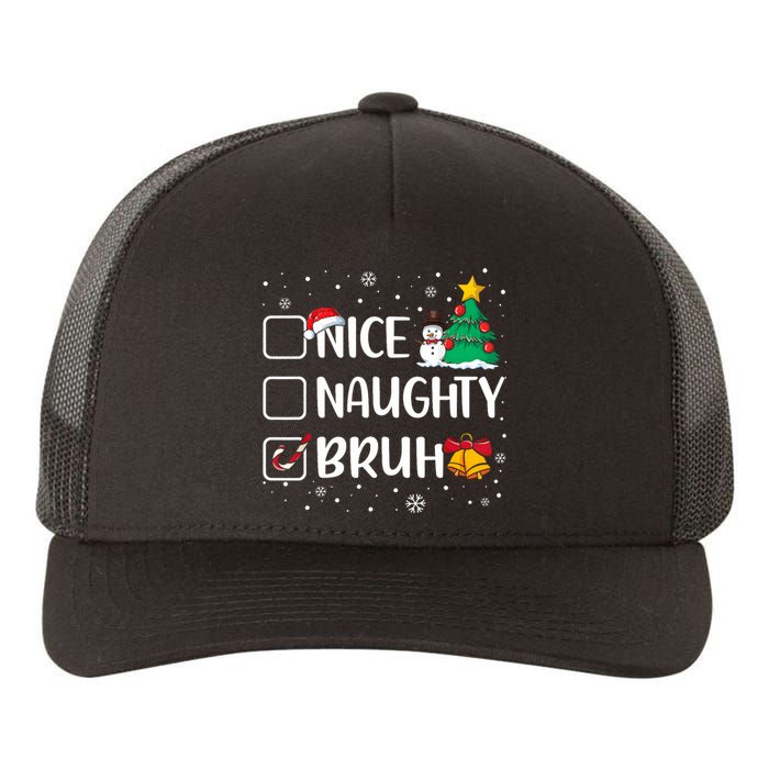 Christmas Nice Naughty Bruh Funny Xmas List Yupoong Adult 5-Panel Trucker Hat