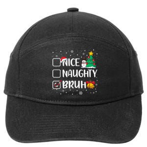 Christmas Nice Naughty Bruh Funny Xmas List 7-Panel Snapback Hat