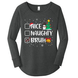 Christmas Nice Naughty Bruh Funny Xmas List Women's Perfect Tri Tunic Long Sleeve Shirt