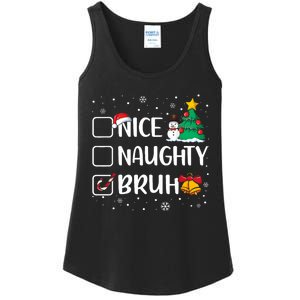 Christmas Nice Naughty Bruh Funny Xmas List Ladies Essential Tank