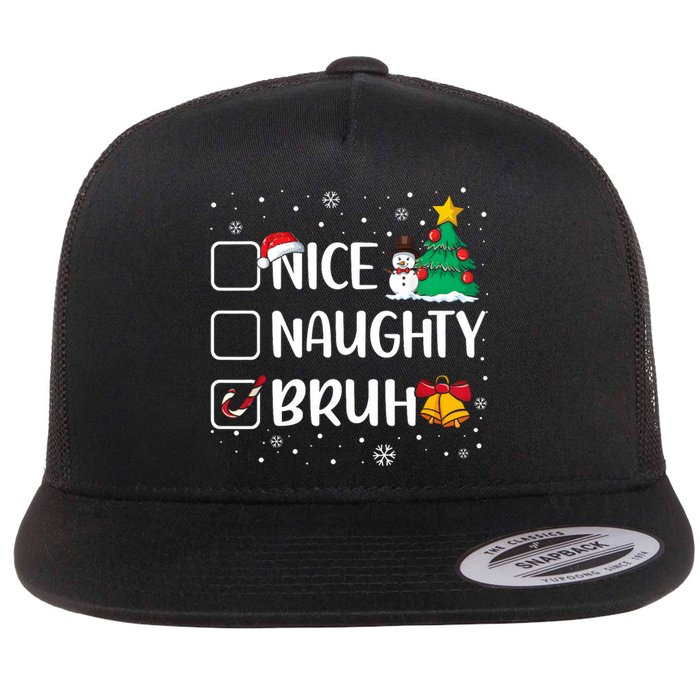 Christmas Nice Naughty Bruh Funny Xmas List Flat Bill Trucker Hat