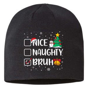 Christmas Nice Naughty Bruh Funny Xmas List Sustainable Beanie