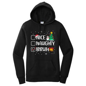 Christmas Nice Naughty Bruh Funny Xmas List Women's Pullover Hoodie