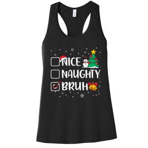 Christmas Nice Naughty Bruh Funny Xmas List Women's Racerback Tank