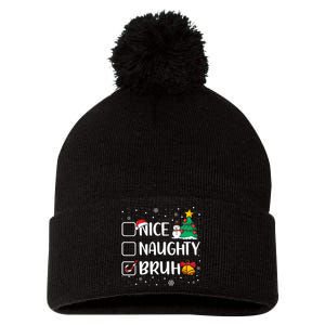 Christmas Nice Naughty Bruh Funny Xmas List Pom Pom 12in Knit Beanie