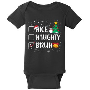 Christmas Nice Naughty Bruh Funny Xmas List Baby Bodysuit