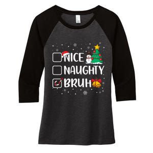 Christmas Nice Naughty Bruh Funny Xmas List Women's Tri-Blend 3/4-Sleeve Raglan Shirt